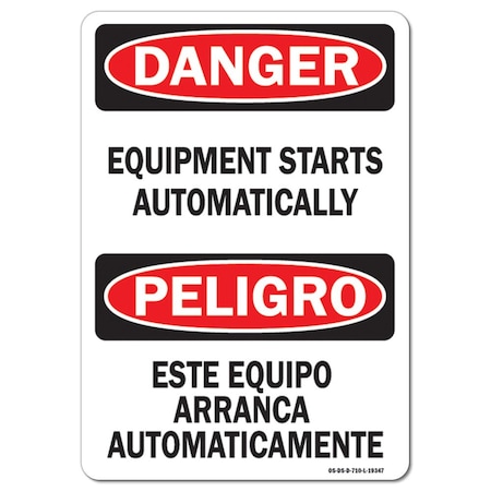 OSHA Danger Decal, Equipment Starts Automatically Bilingual, 18in X 12in Decal
